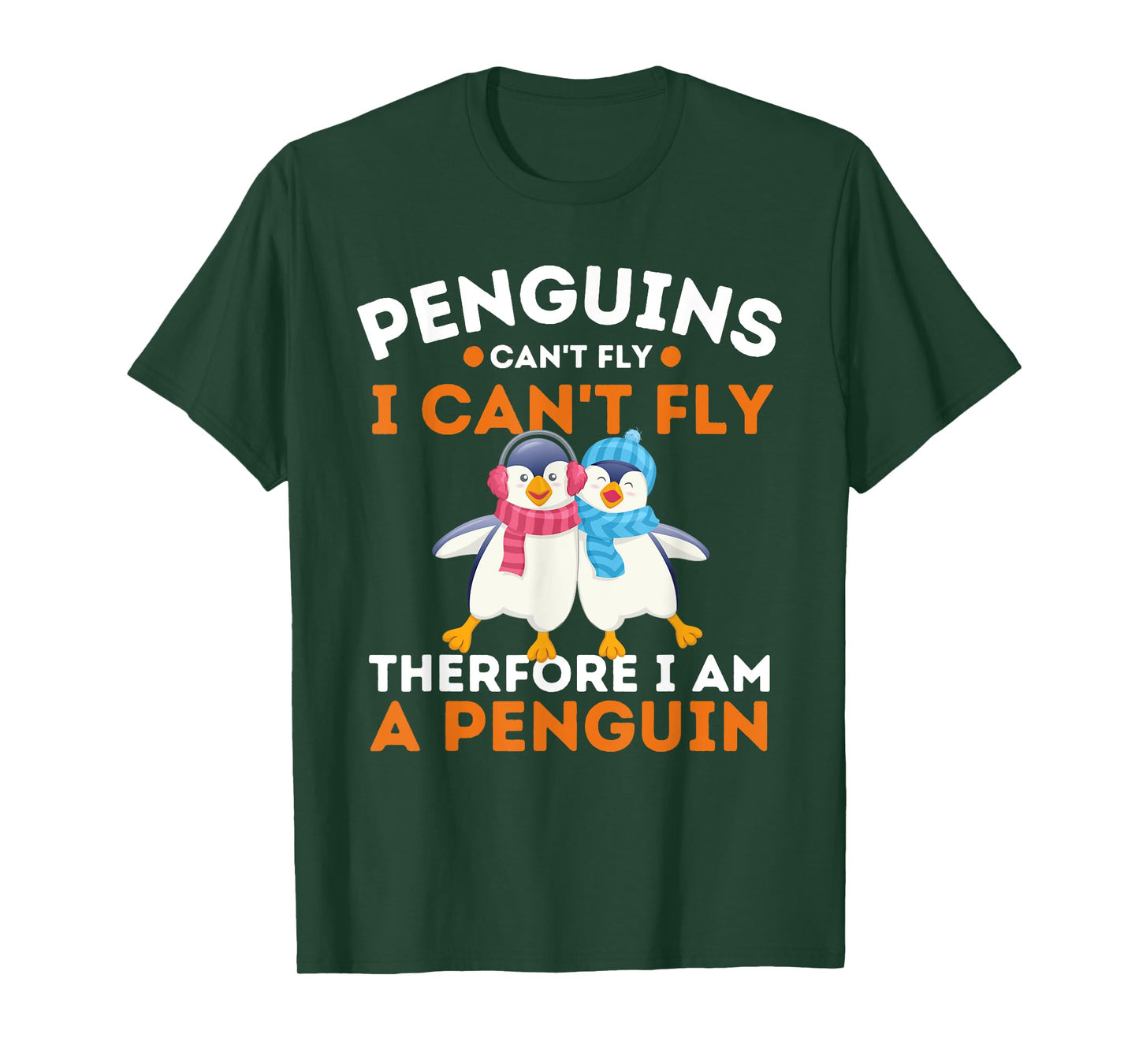 Penguins Can't Fly I Can't Fly Therefore I Am A Penguin T-Shirt