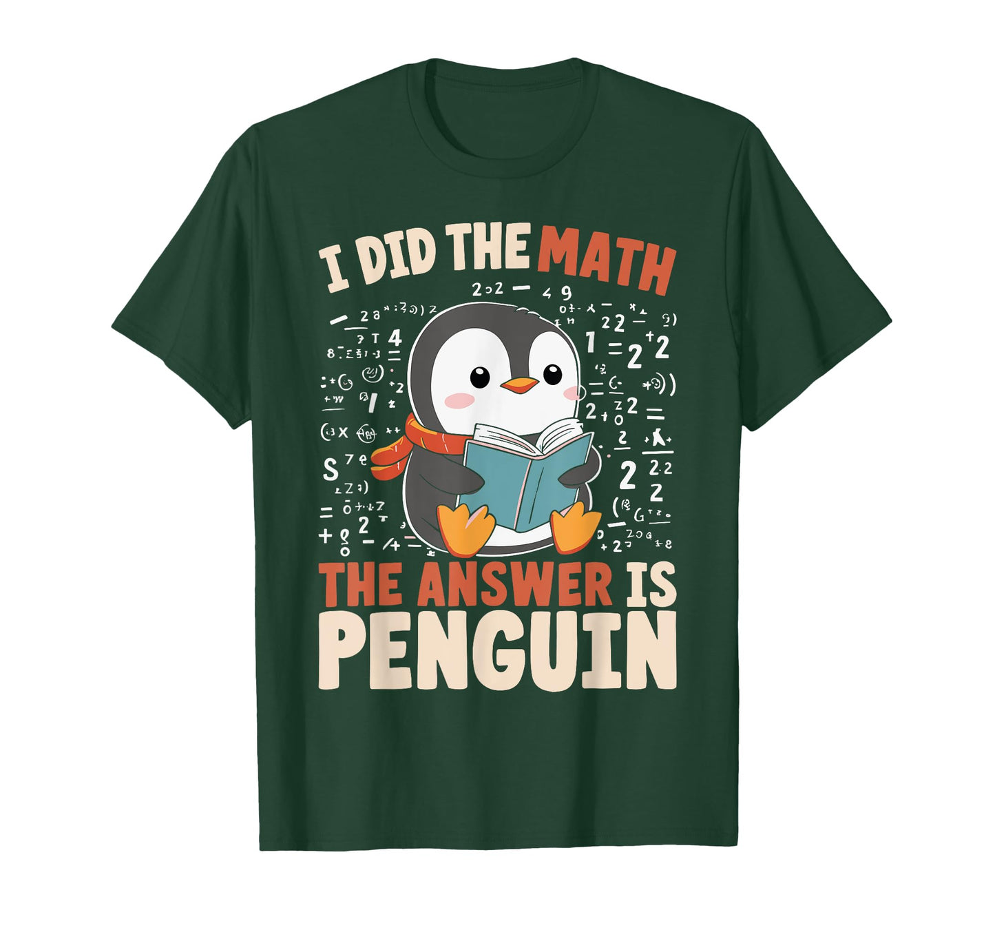 I Did the Math the Answer Is Penguin Funny Penguin Lover T-Shirt