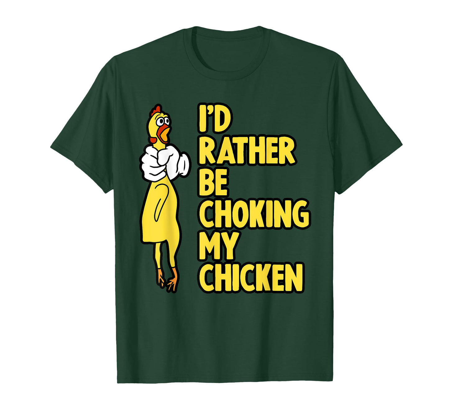 I'd Rather Be Choking My Chicken Screaming Rubber Chicken T-Shirt