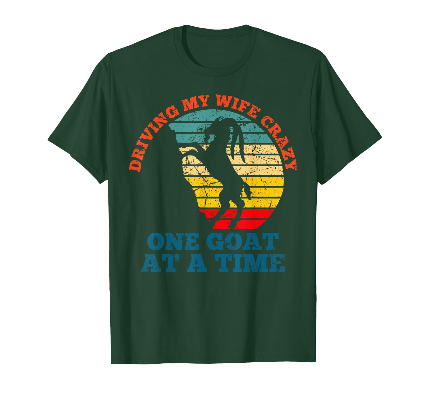 Vintage Driving my wife crazy one goat at a time goat farmer T-Shirt