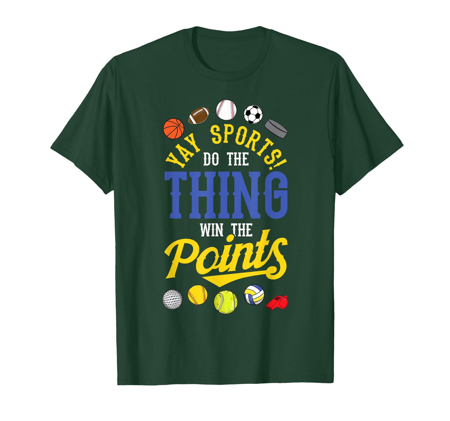 Funny YAY Sports Do The Thing Win The Points shirt Sport Fan T-Shirt