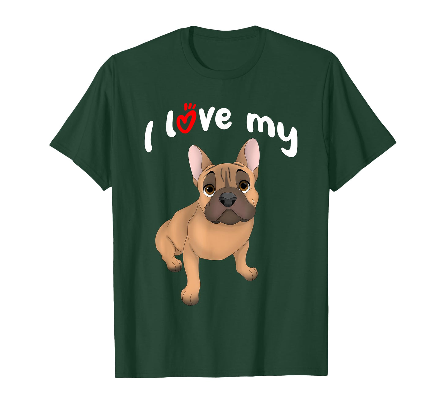 I Love My Fawn French Bulldog Dog Men Women Girls Kids T-Shirt