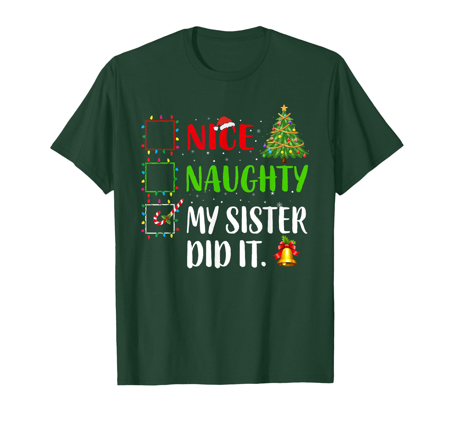 Nice Naughty My Sister Did It Xmas Family Women Girls T-Shirt