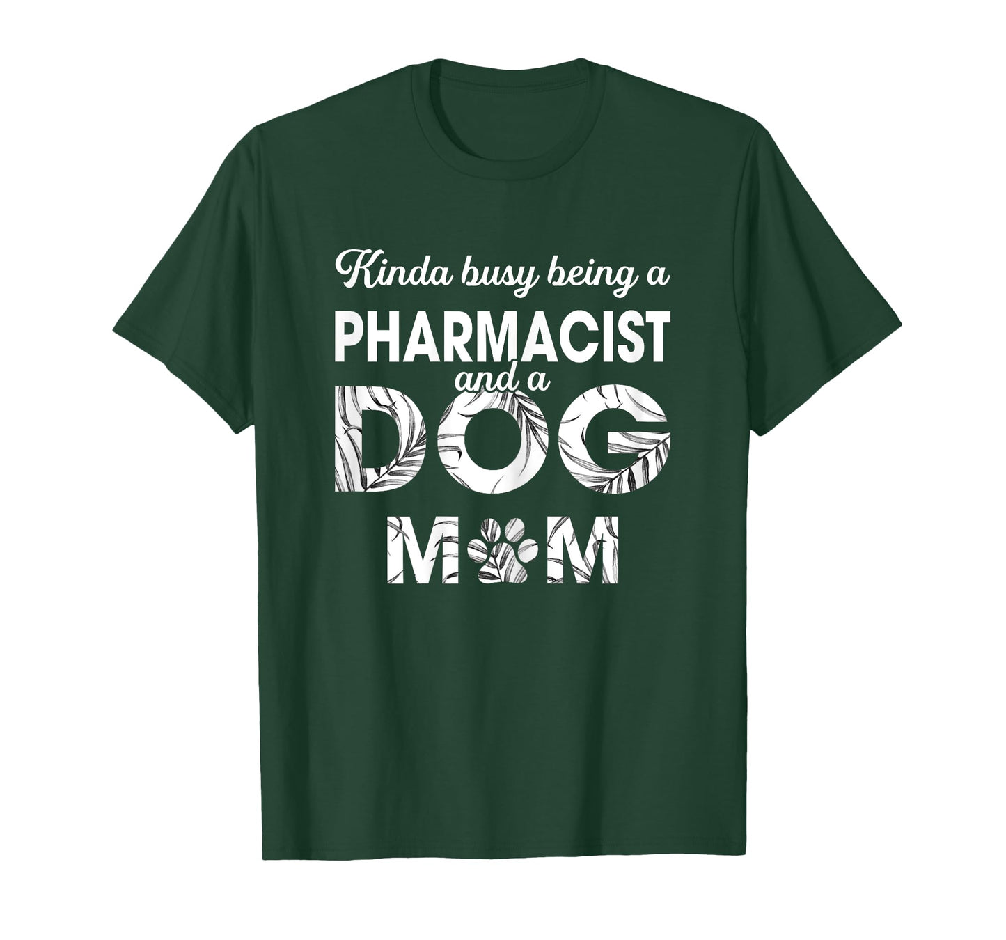 Kinda Being Pharmacist & Dog Mom Tee - Gift For Dog Mom T-Shirt