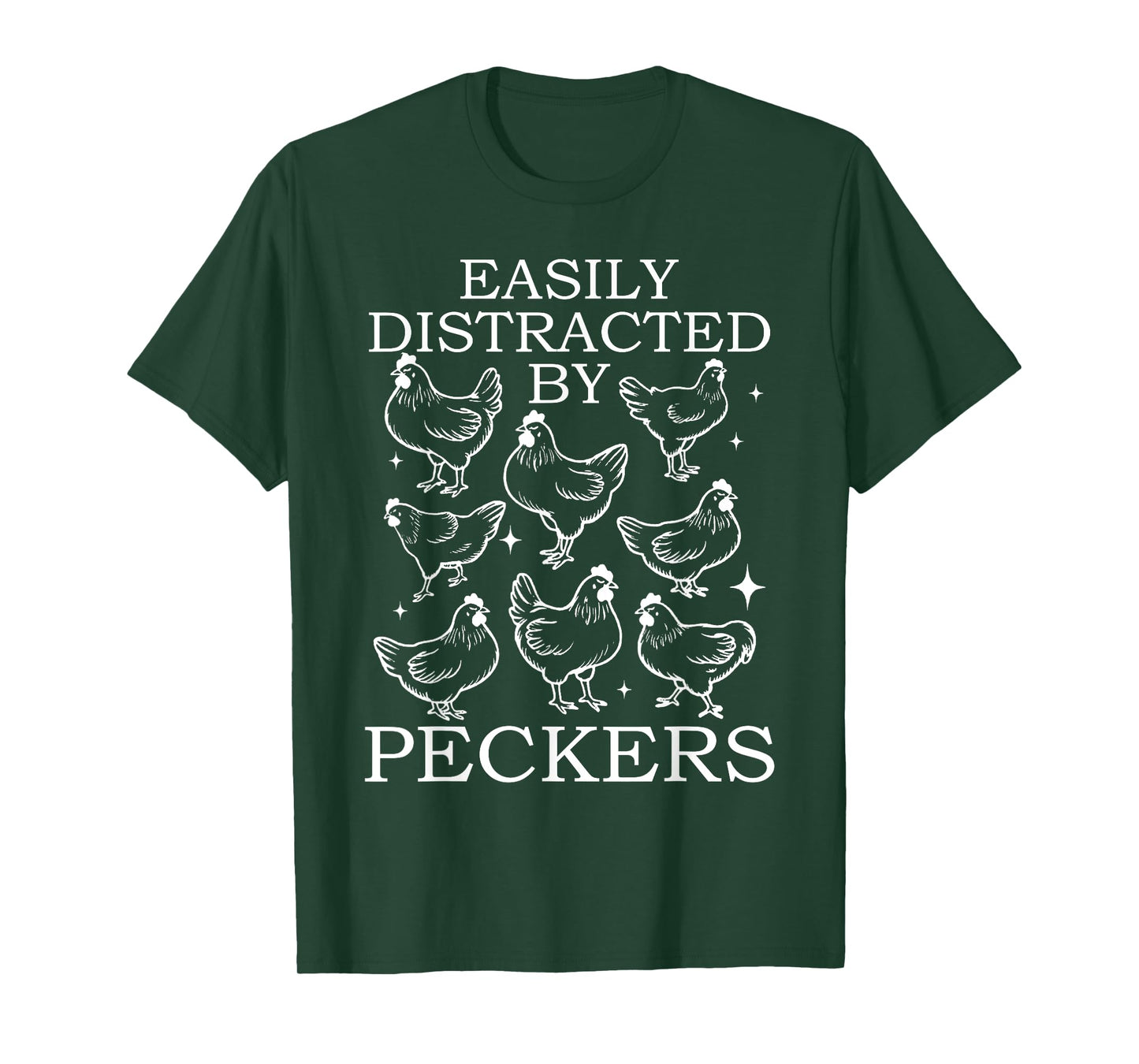 Easily Distracted By Peckers Chicken Farming Men Women T-Shirt