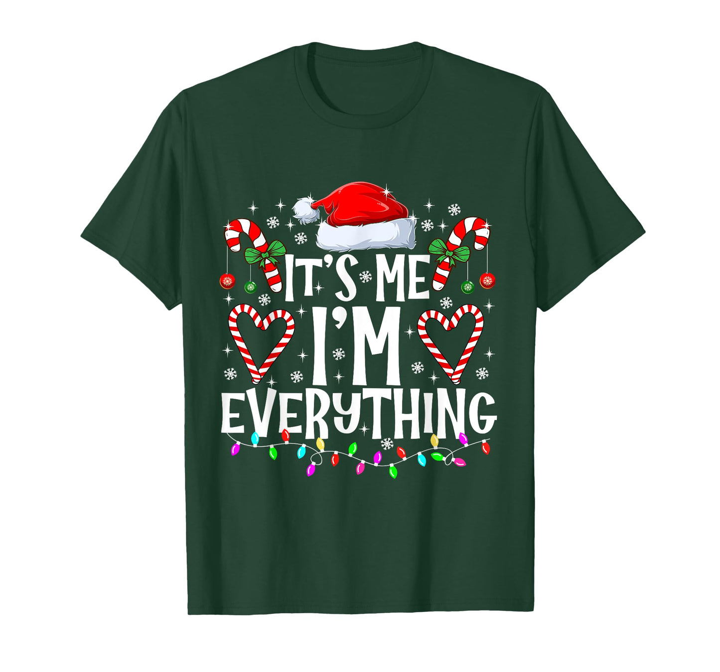 I Have Everything I Want For Christmas Its Me I'm Everything T-Shirt
