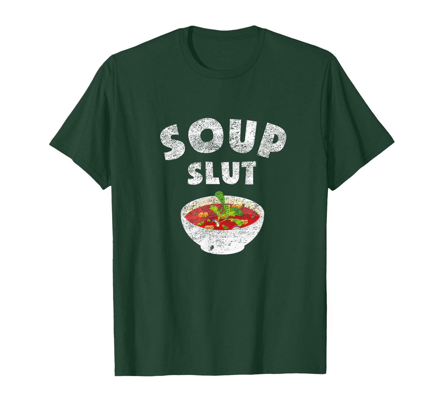 Dirty Sarcastic Soup Lovers Graphic Funny Sayings Soup Slut T-Shirt