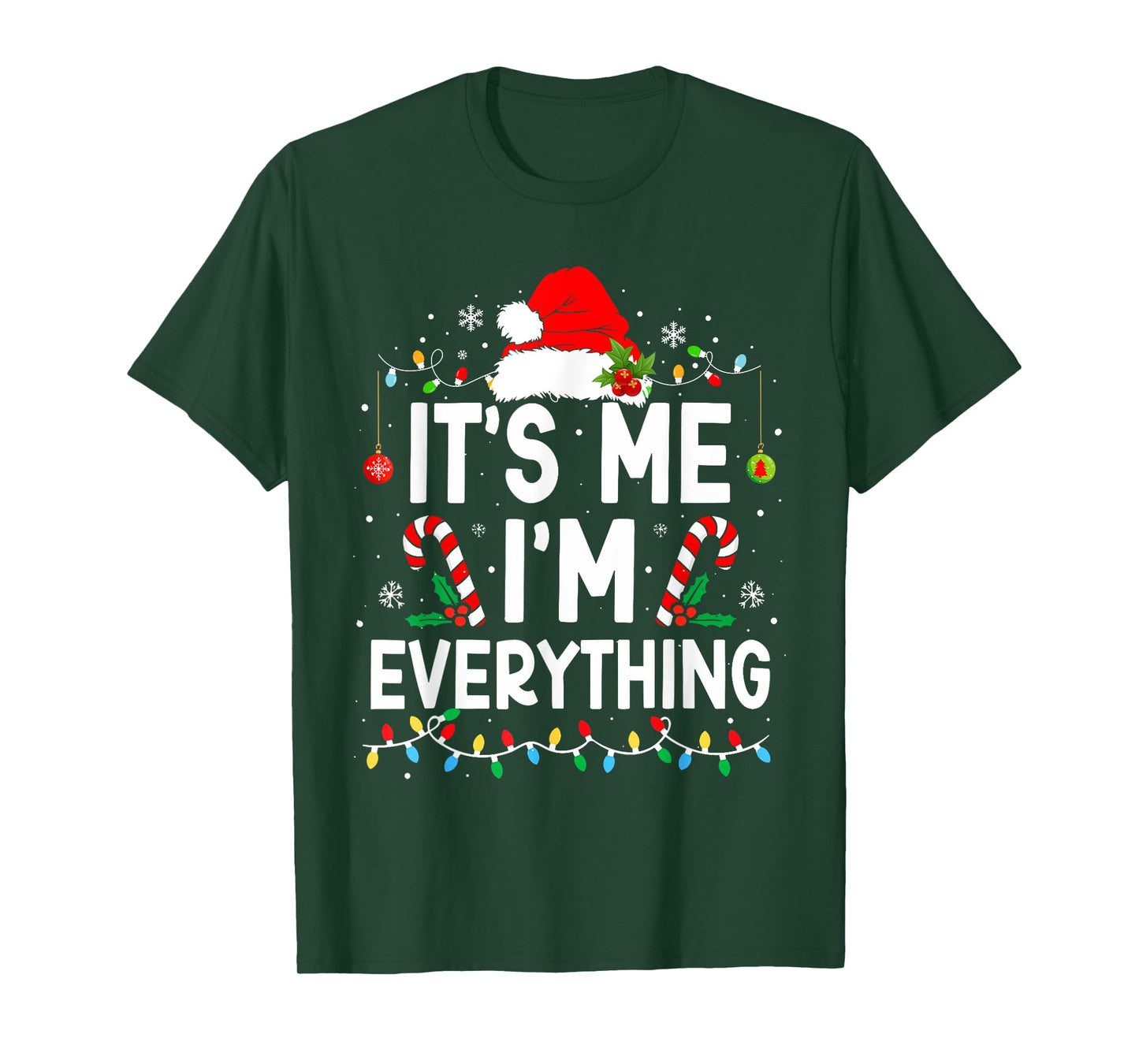 Funny Quote Merry Christmas Pajamas Xmas Couples I Have Everything I Want For Christmas Its Me I'm Everything Unisex T-Shirt