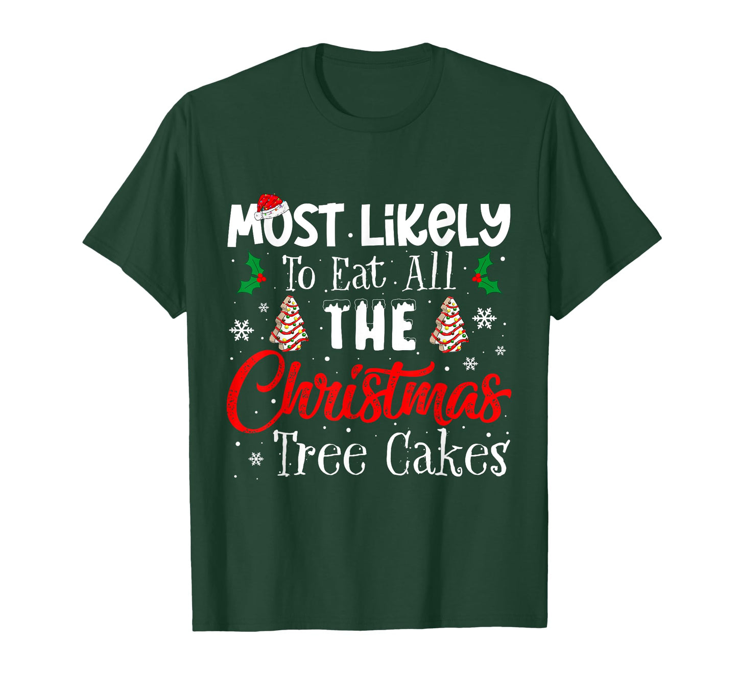 Most Likely To Eat All The Christmas Tree Cakes Funny Xmas T-Shirt