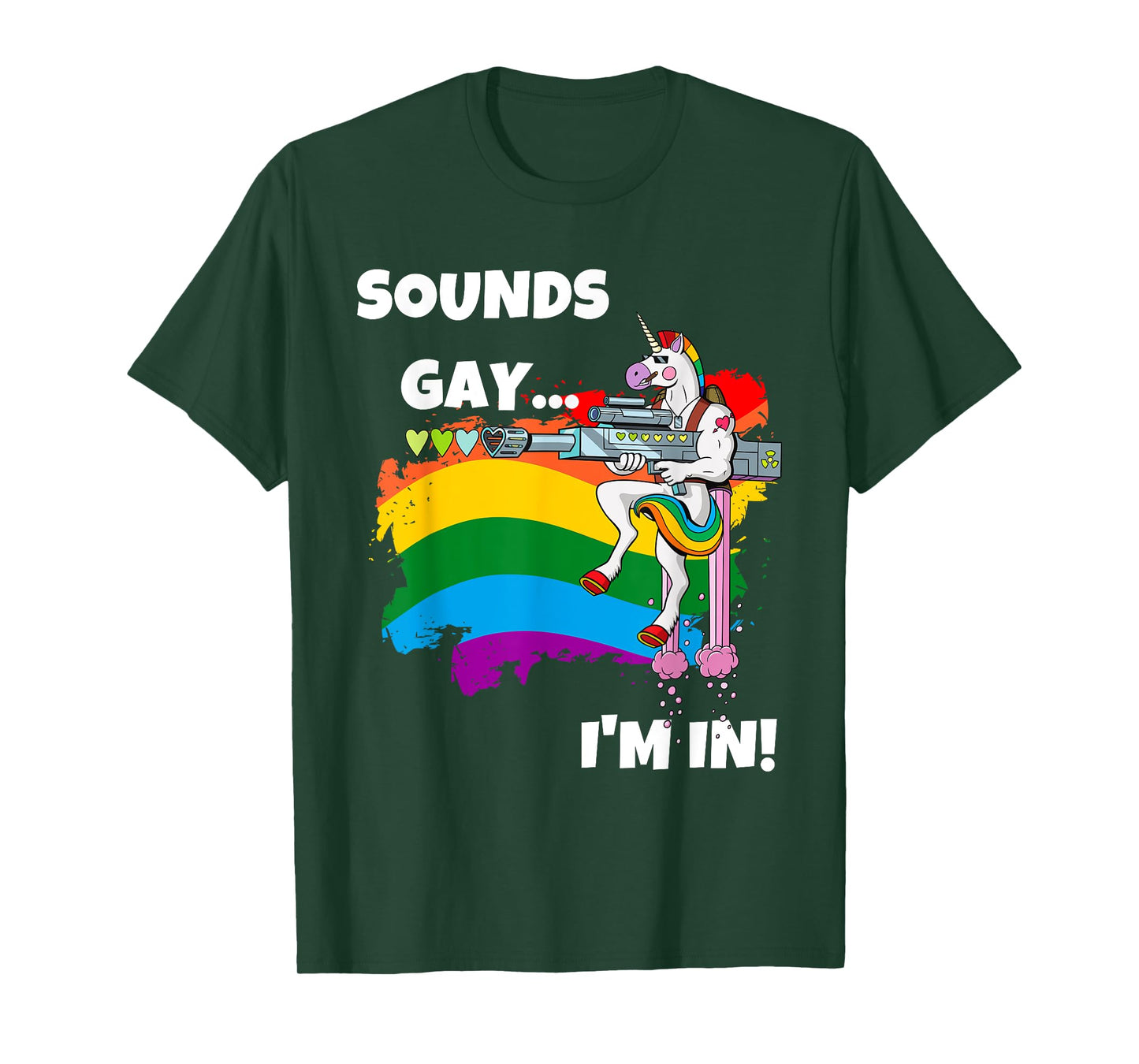 Sounds Gay I'm In T-Shirt Funny Pride Unicorn Rainbow Shirt T-Shirt
