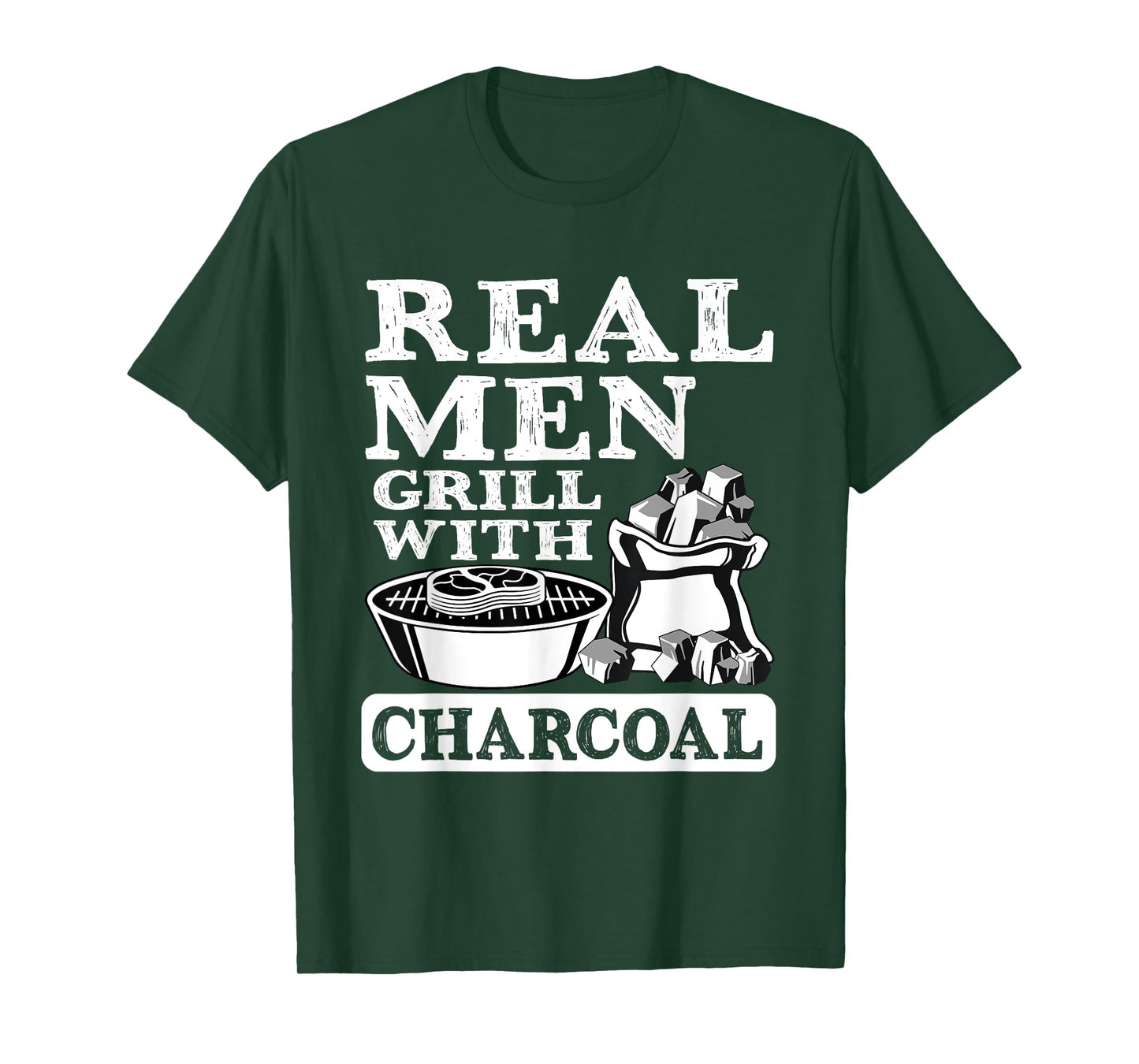 Real Men Grill Charcoal Funny BBQ Food Grilling Lover Outfit T-Shirt
