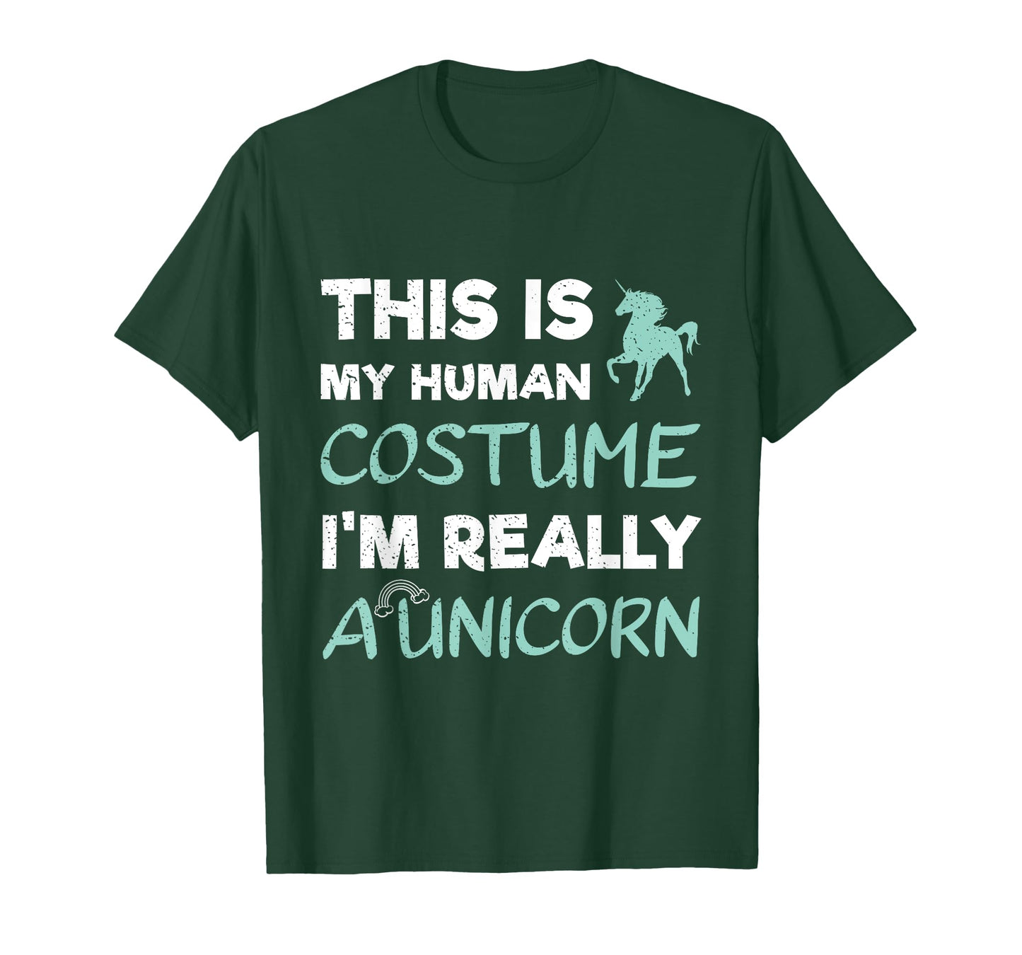 This Is My Human Costume I'm Really A Unicorn T-Shirt