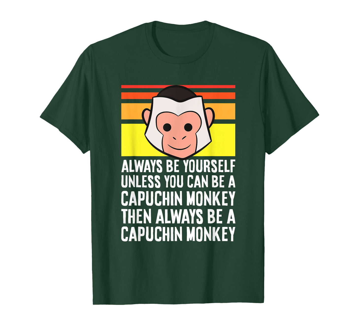 Always Be Yourself Unless You Can Be A Capuchin Monkey T-Shirt