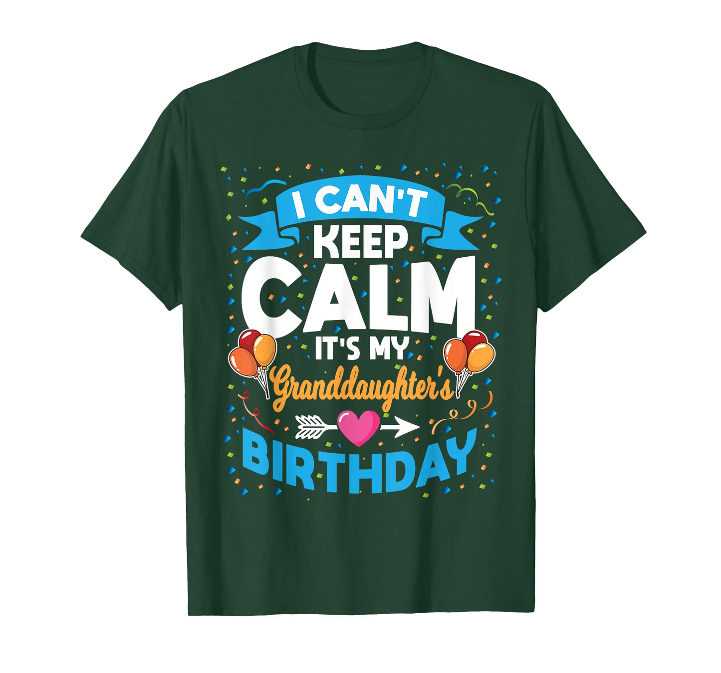 I Can't Keep Calm It's My Granddaughter Birthday T-Shirt