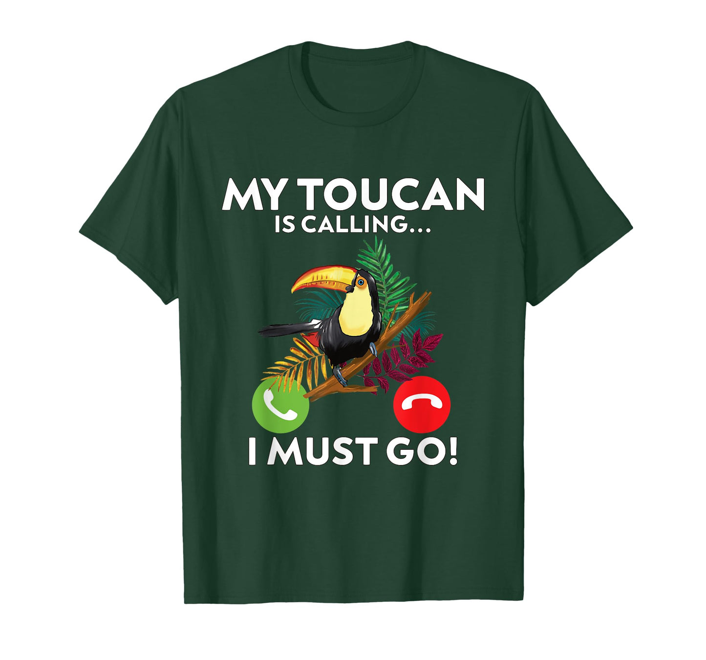 My Toucan is calling and I must go!- funny Toucan T-Shirt