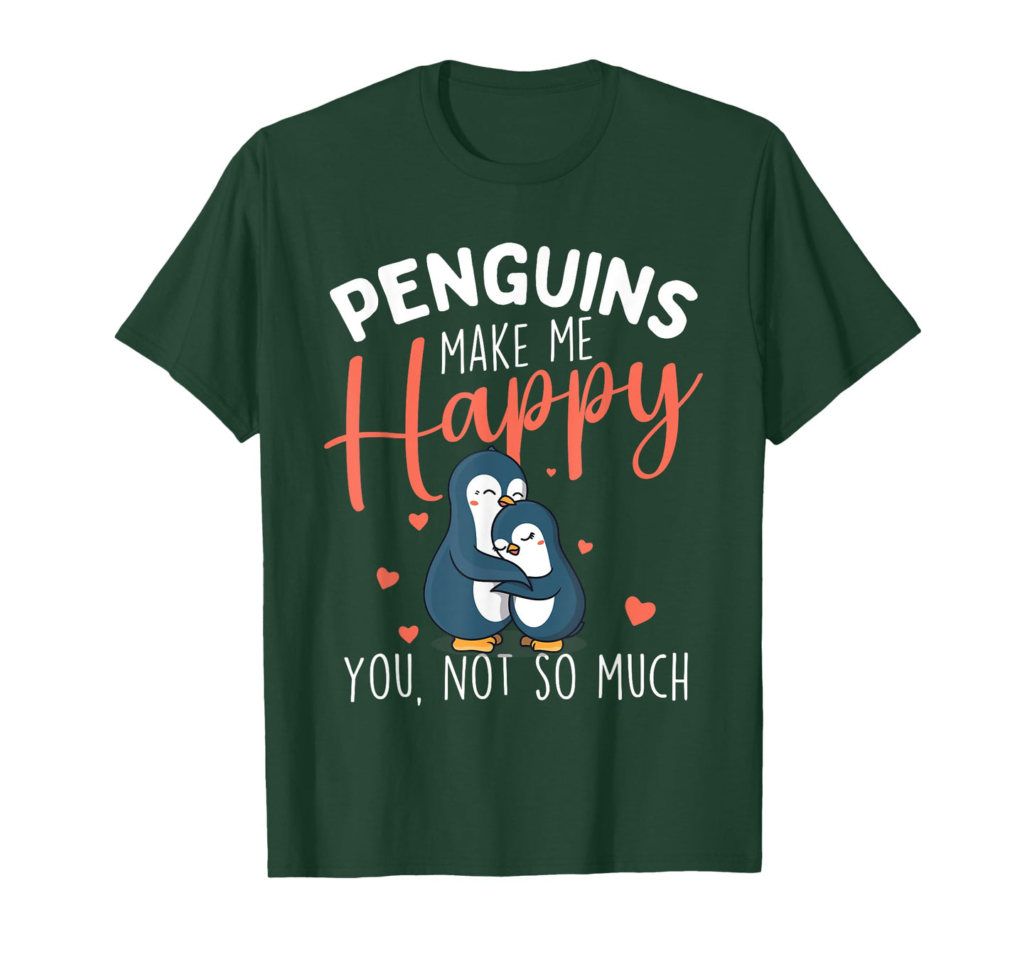 Penguins Make Me Happy - Penguin Lover Bird Watcher T-Shirt