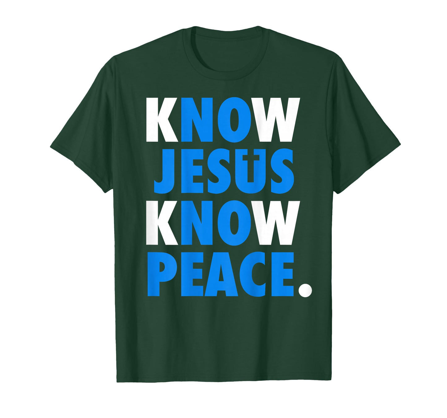 Know Jesus Know Peace No Jesus No Peace Christian Faith Back T-Shirt