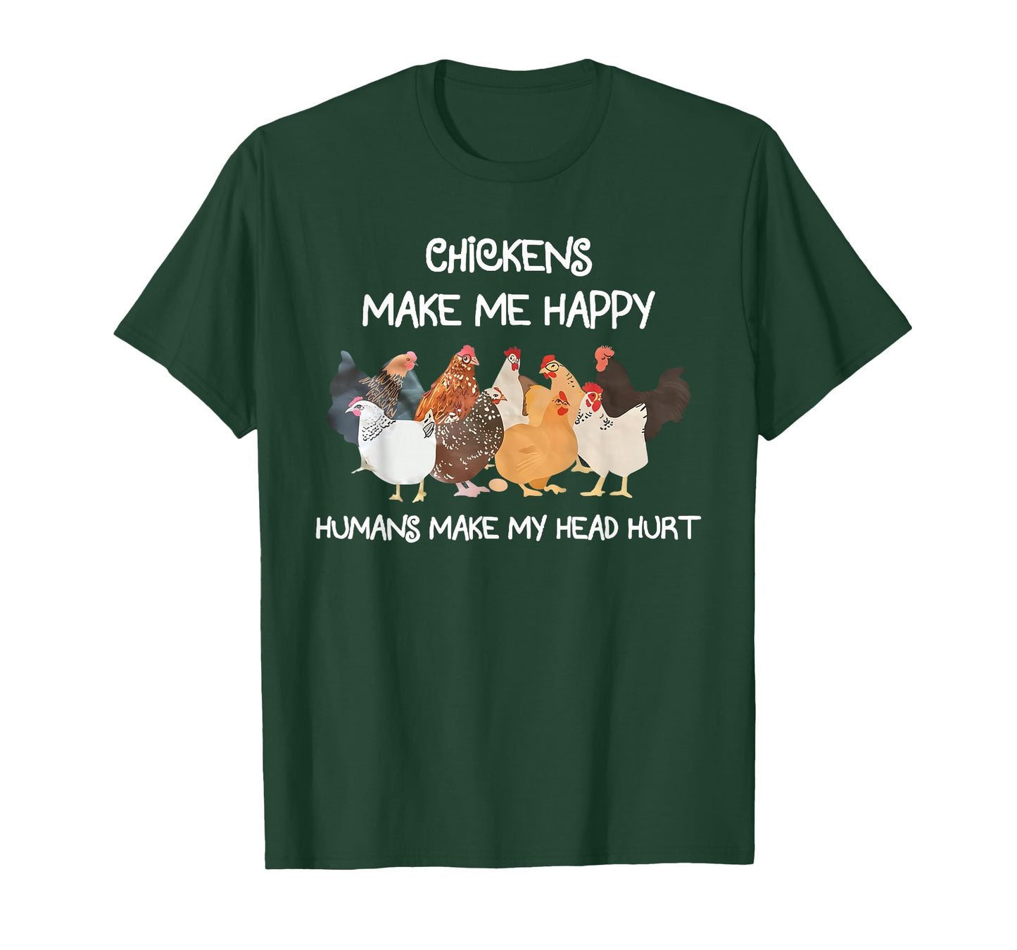 Chickens Make Me Happy Humns Make Farmer Funny Farm Lover T-Shirt