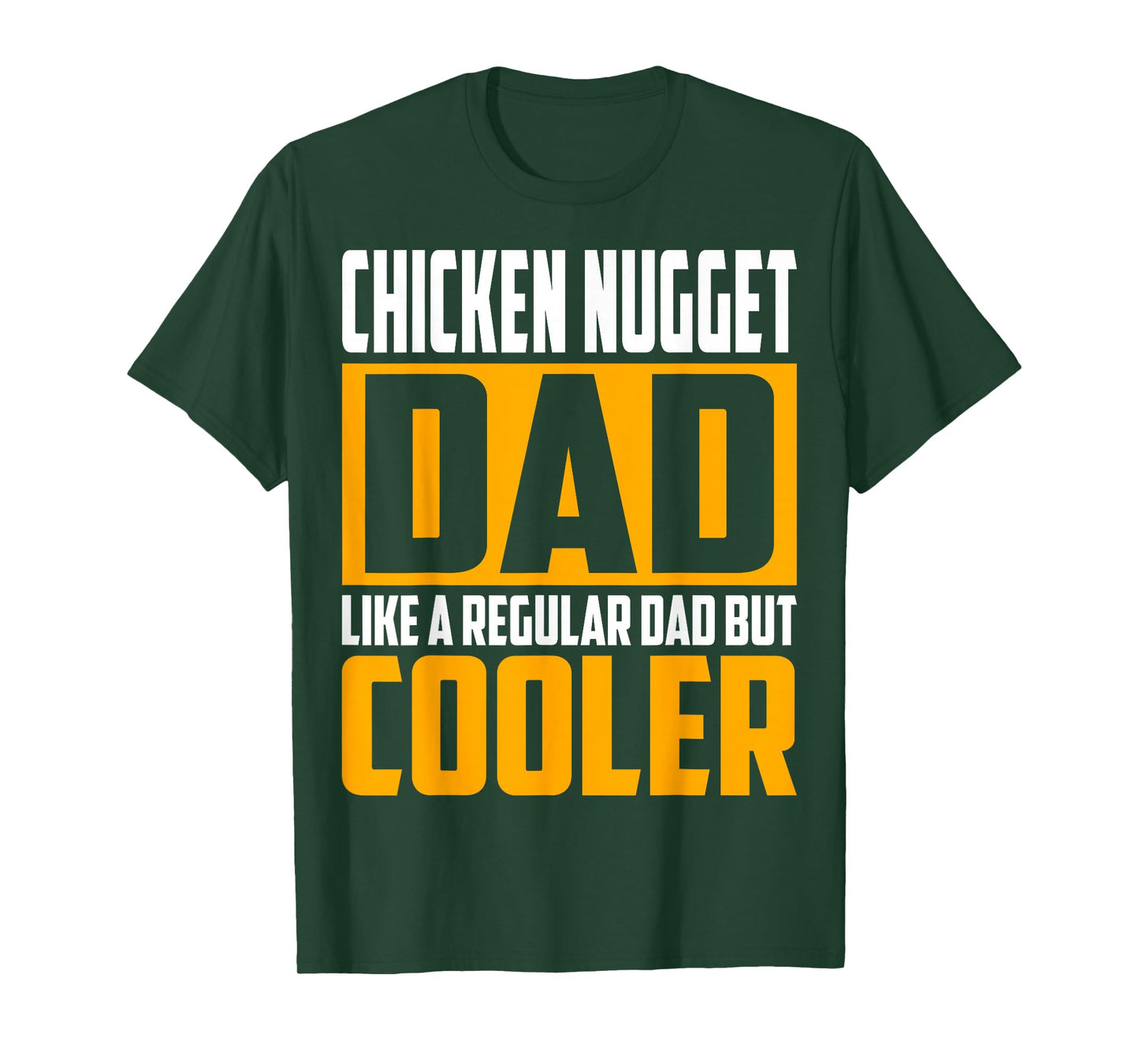 Chicken Nugget Dad - Like a Regular Dad but Cooler T-Shirt