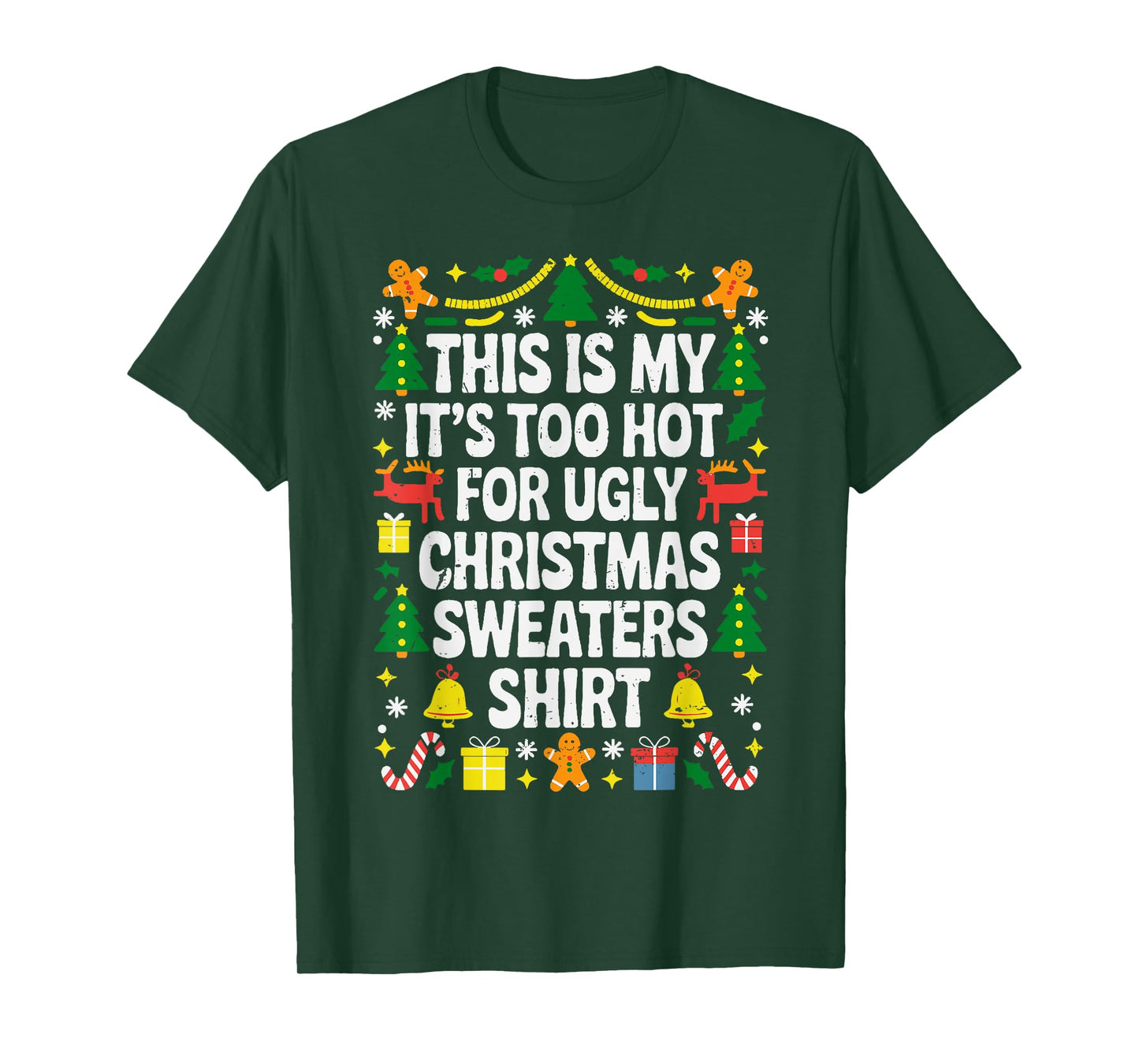 Too Hot Ugly Christmas Sweaters Funny Xmas Men Women Family T-Shirt