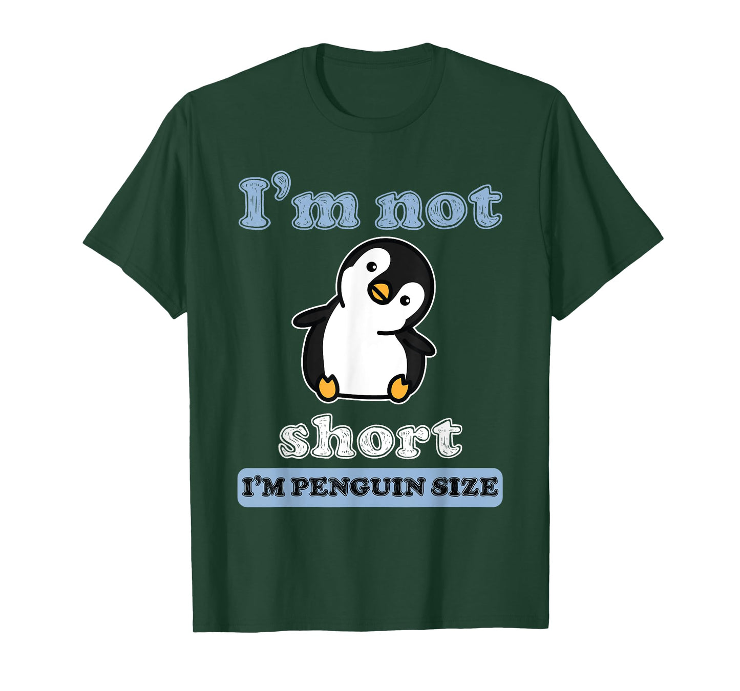 I’m Not Short I’m Penguin Size Funny Penguin Lover Fan T-Shirt
