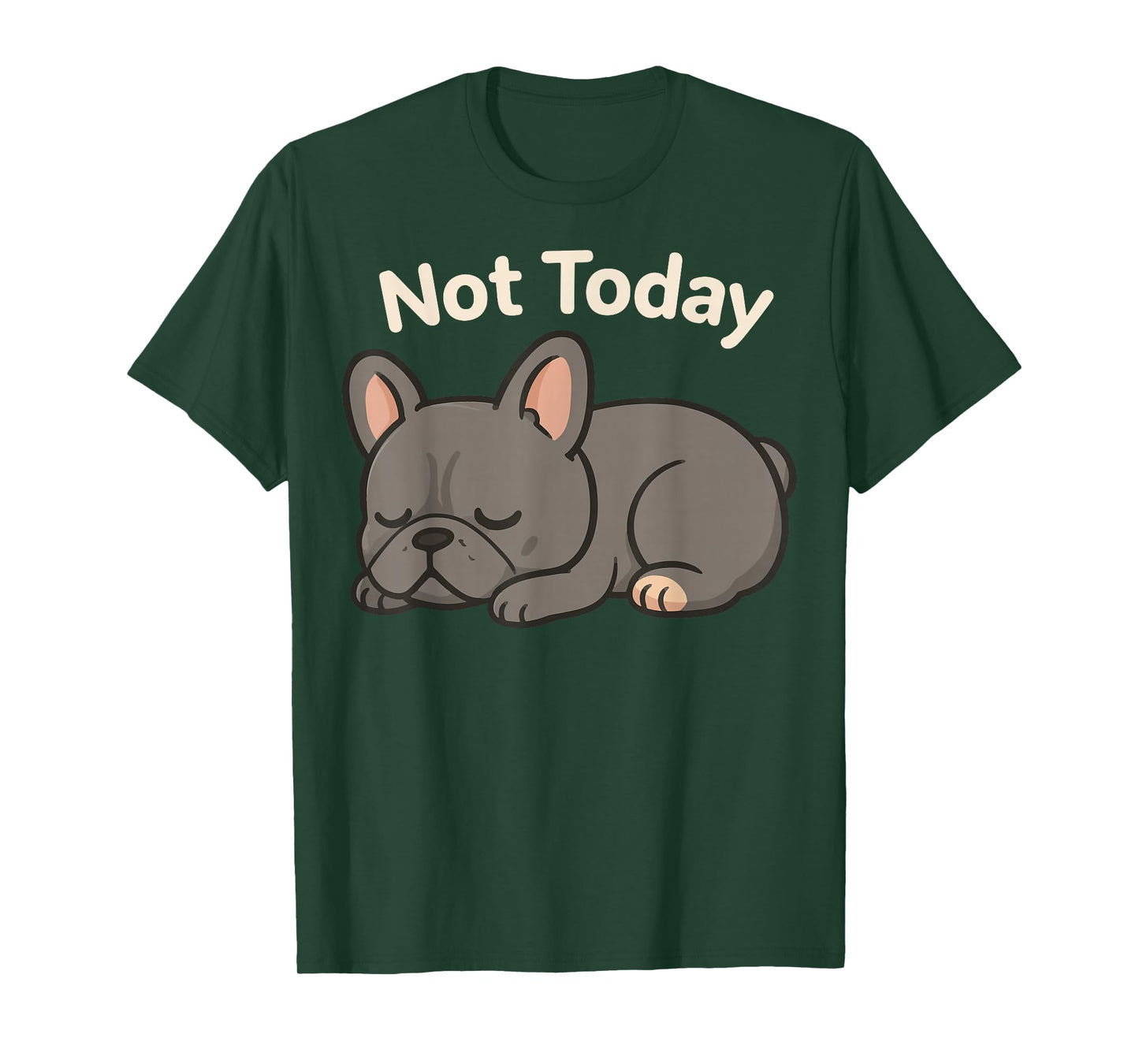 Not Today French Bulldog T-Shirt
