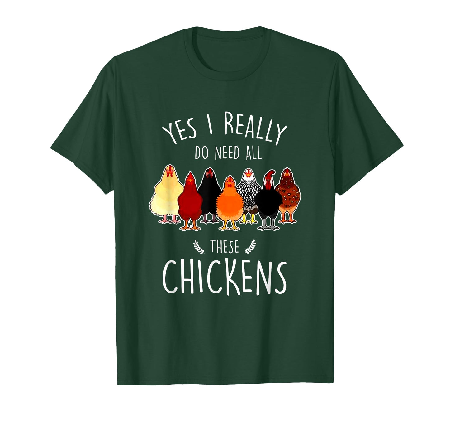 Yes I Need All These Chickens Farm Chicken Lover Farmer T-Shirt