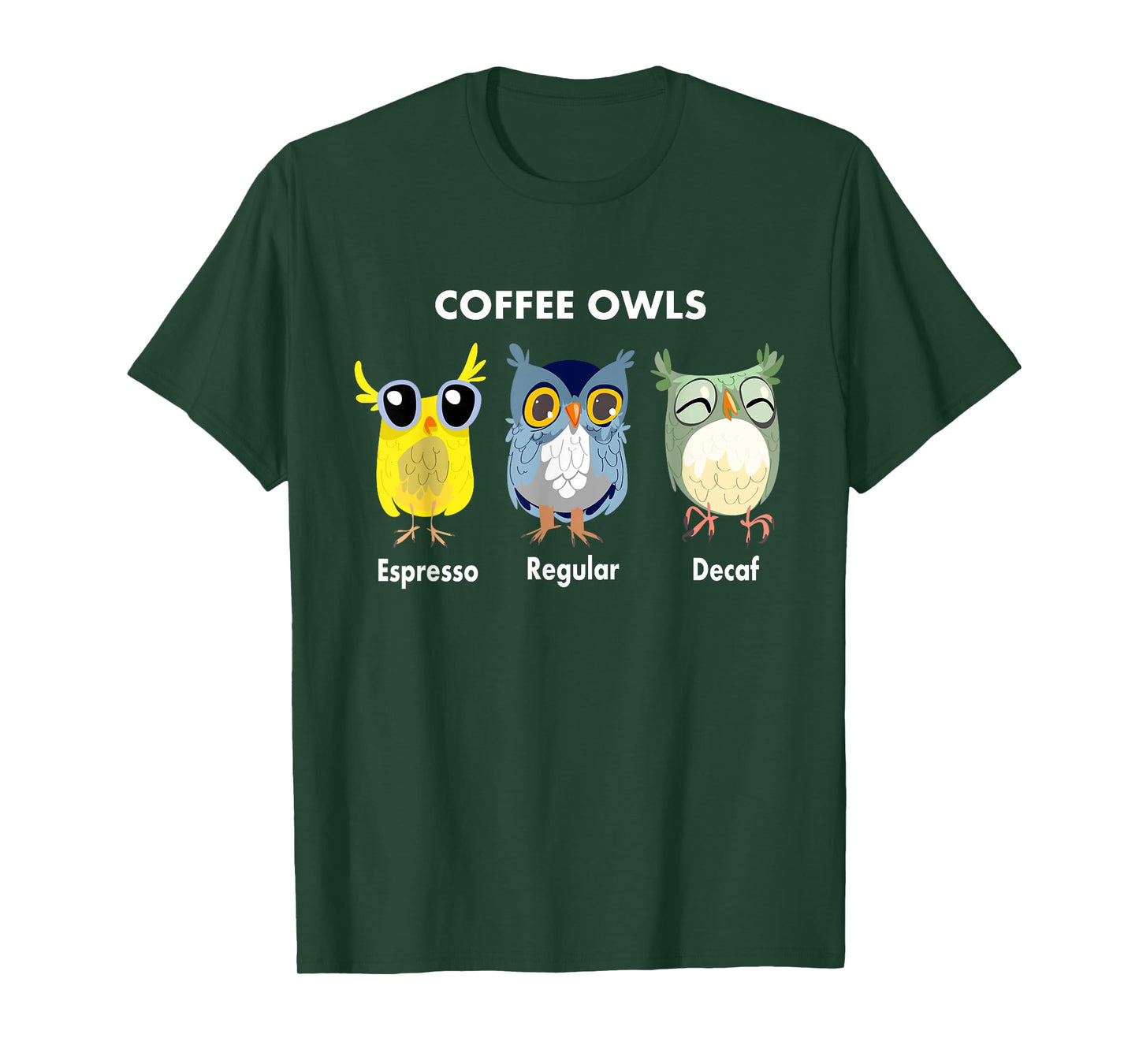 Funny Coffee Owls - Decaf - Regular - Espresso Owl Gift T-Shirt