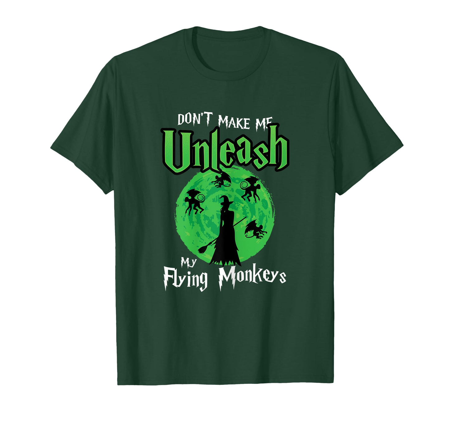 Womens Don't Make Me Unleash My Flying Monkeys Halloween Witch Fun T-Shirt
