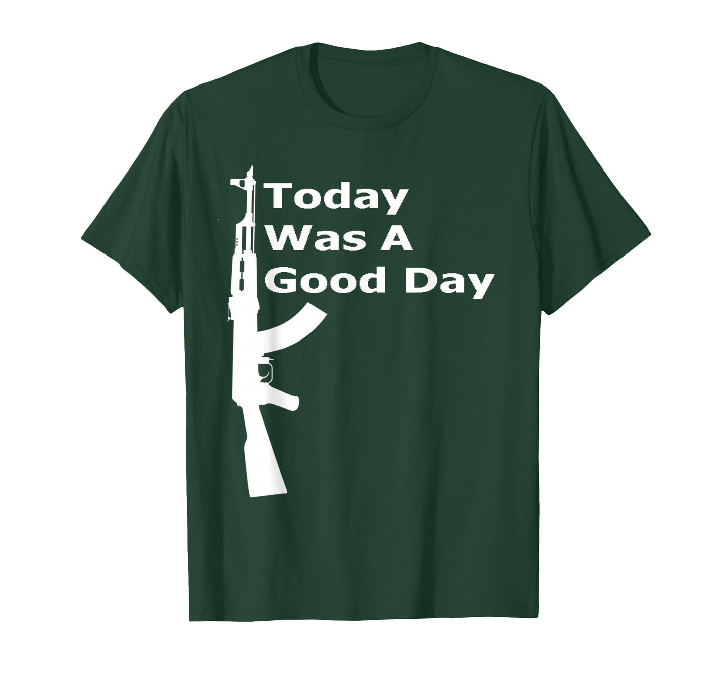Today Was A Good Day AK Shirt