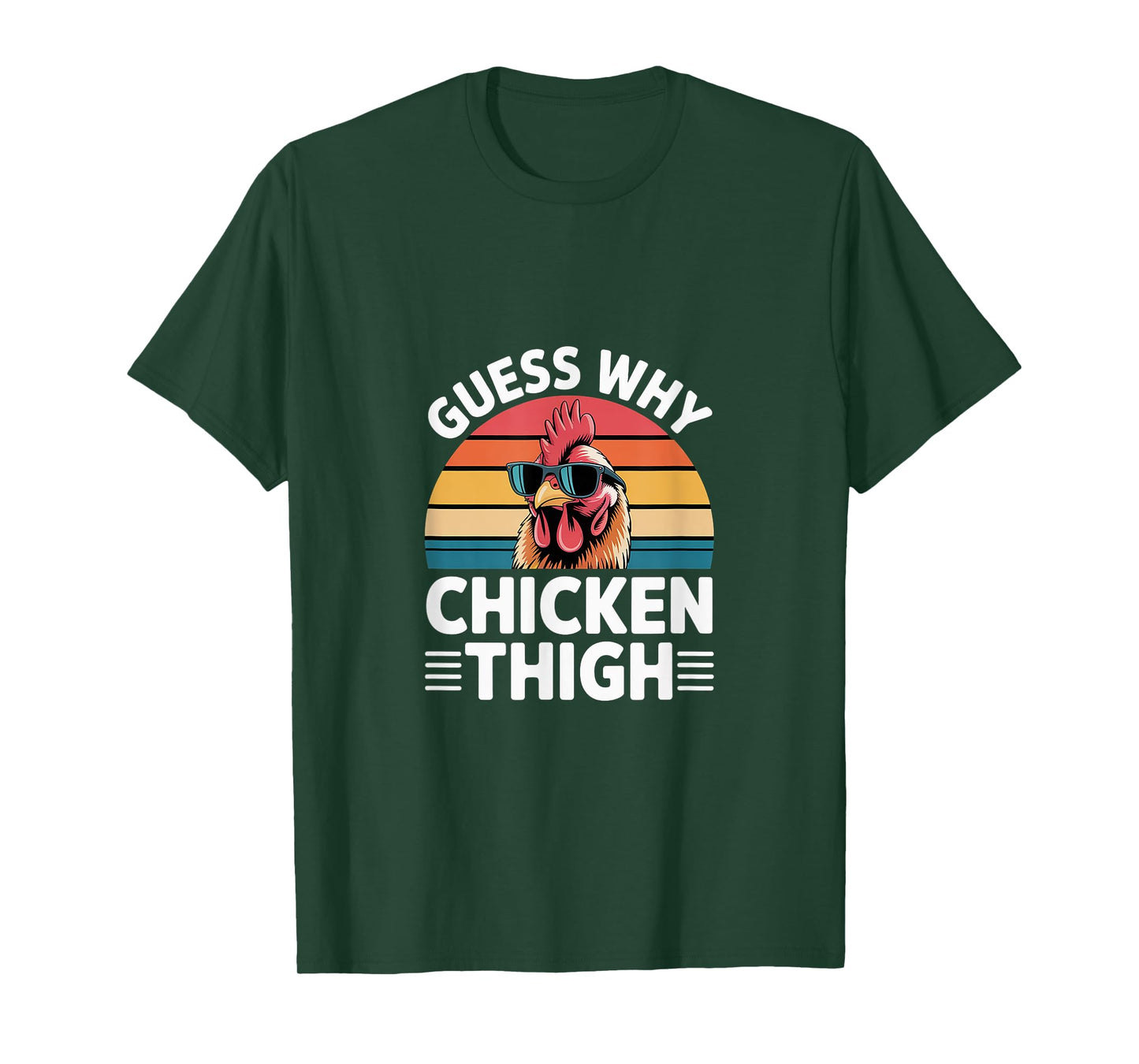 Guess Why Chicken Thigh Poultry Joke Food ----- T-Shirt