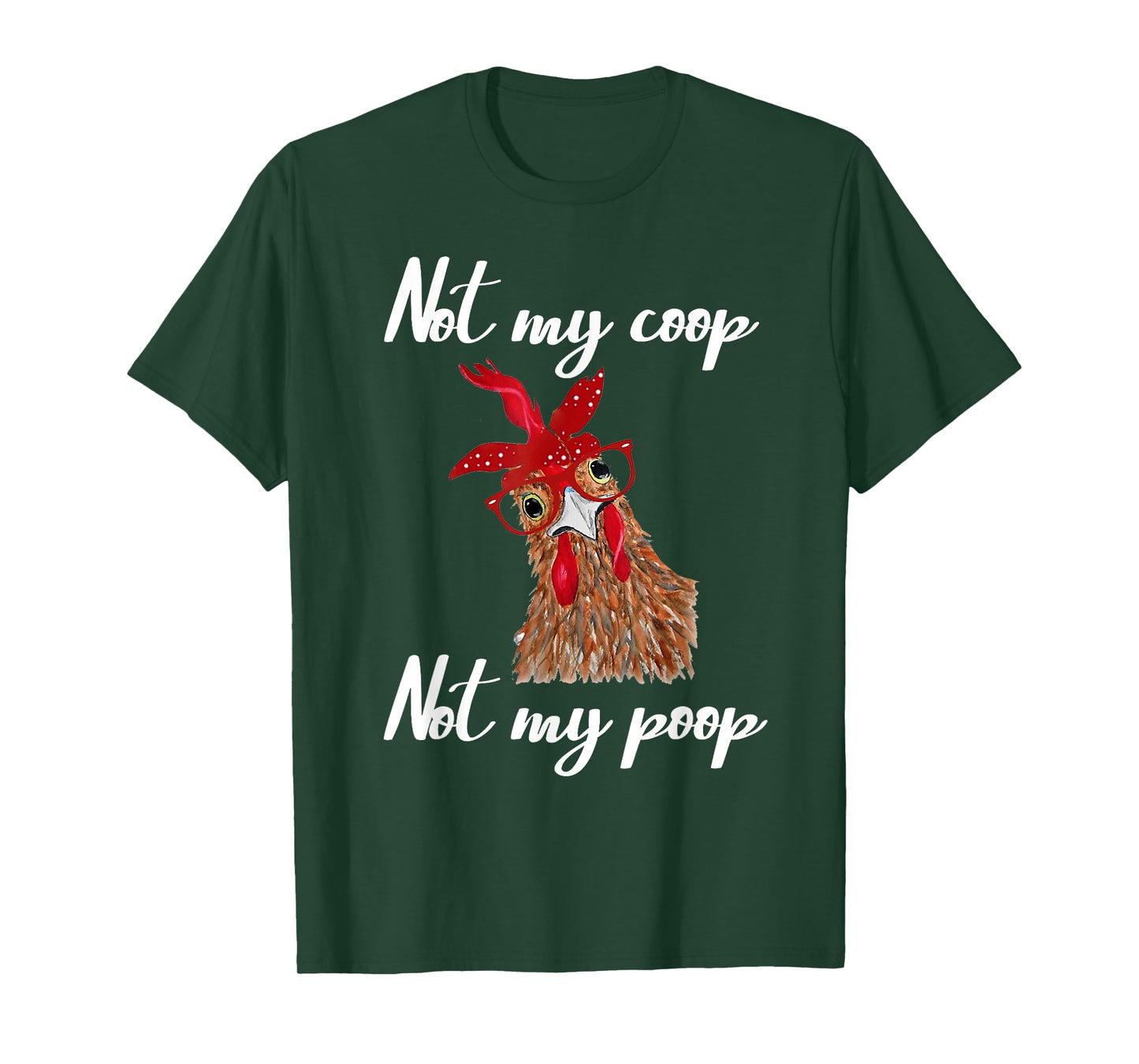 Not My Coop Not My Poop Not Today Funny Cute Chicken Glasses T-Shirt