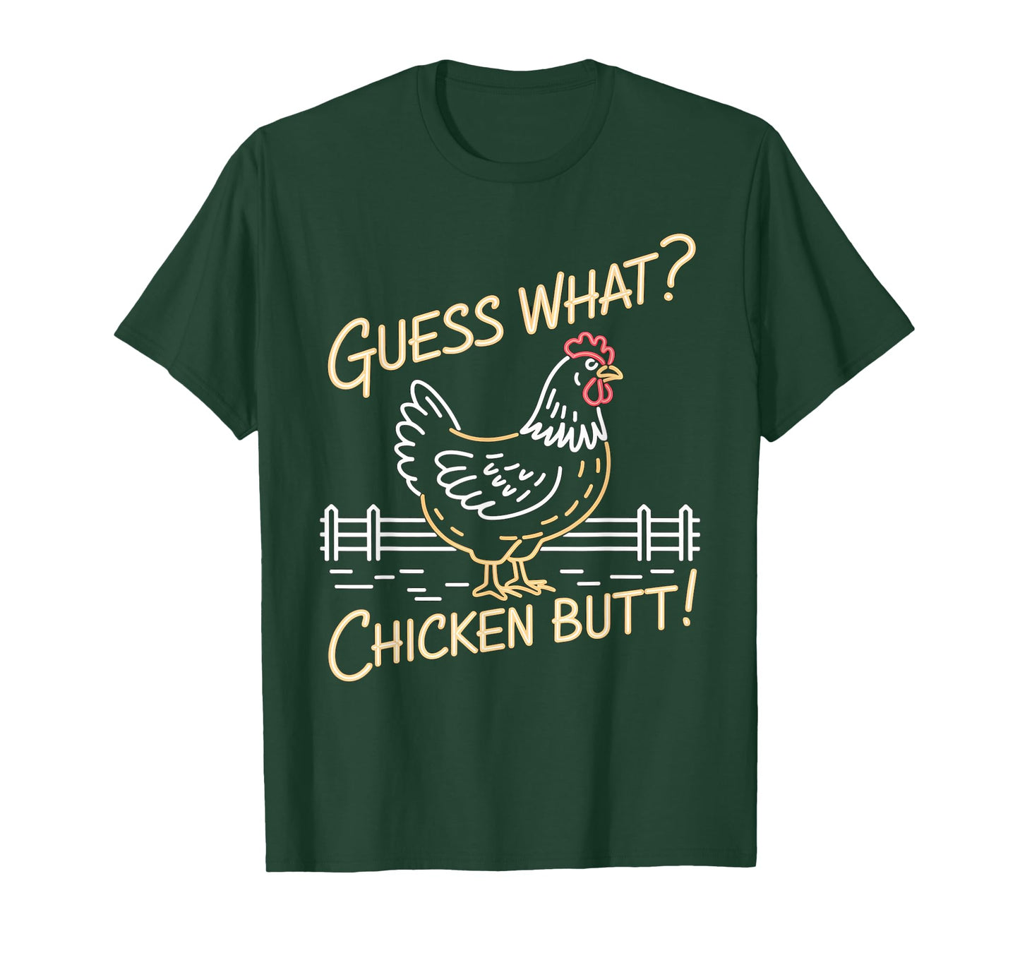 Guess What Chicken Butt Top For Men Women Youth Kids Toddler T-Shirt