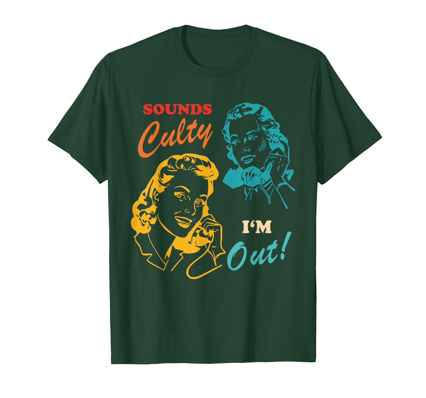 Sounds Culty I'm Out Vintage Design T-Shirt