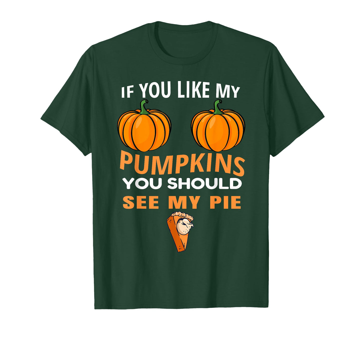 If You Like My Pumpkins You Should See My Pie Fall Halloween T-Shirt