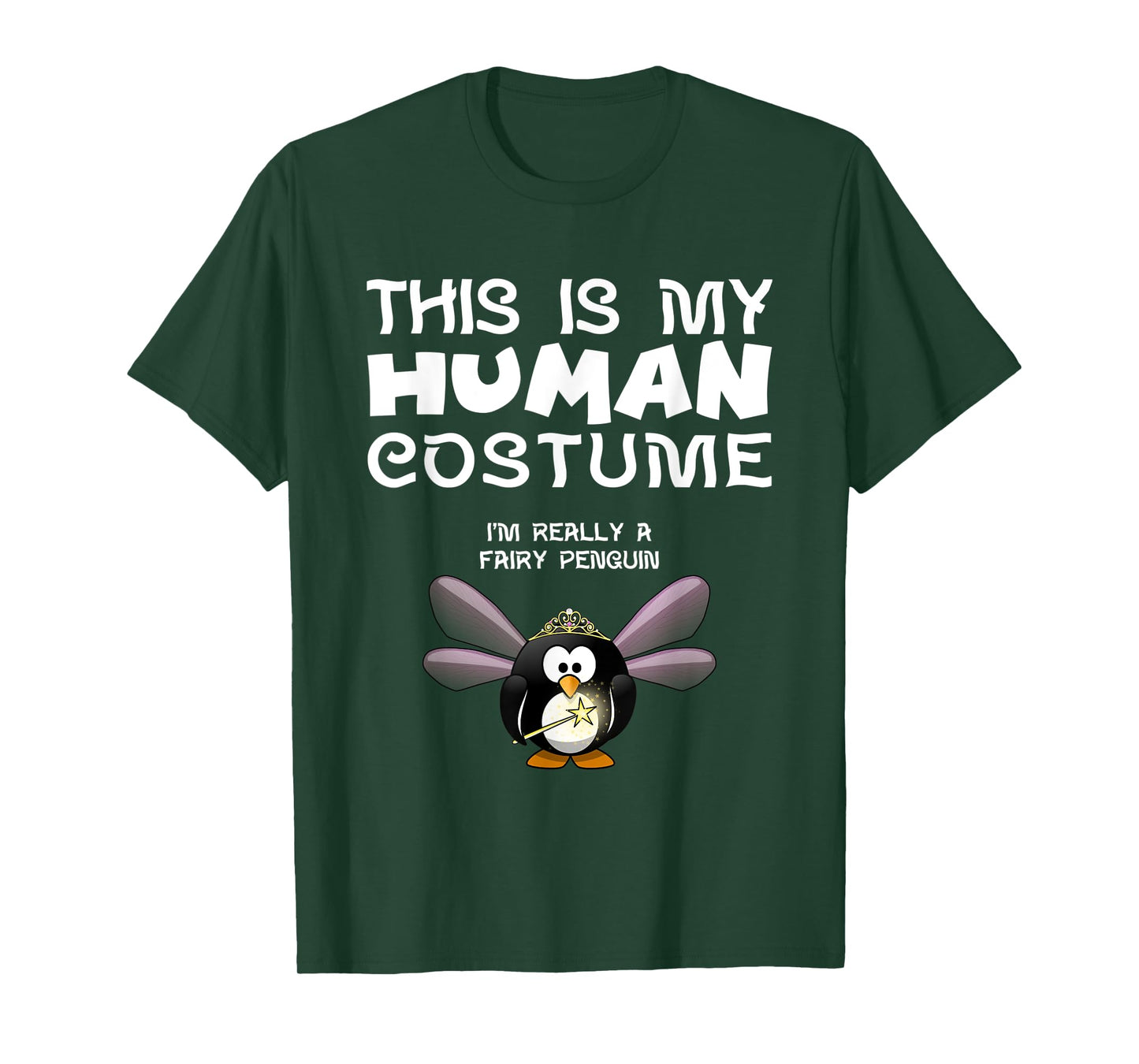 This Is My Human Costume I'm Really A Fairy Penguin T Shirt T-Shirt