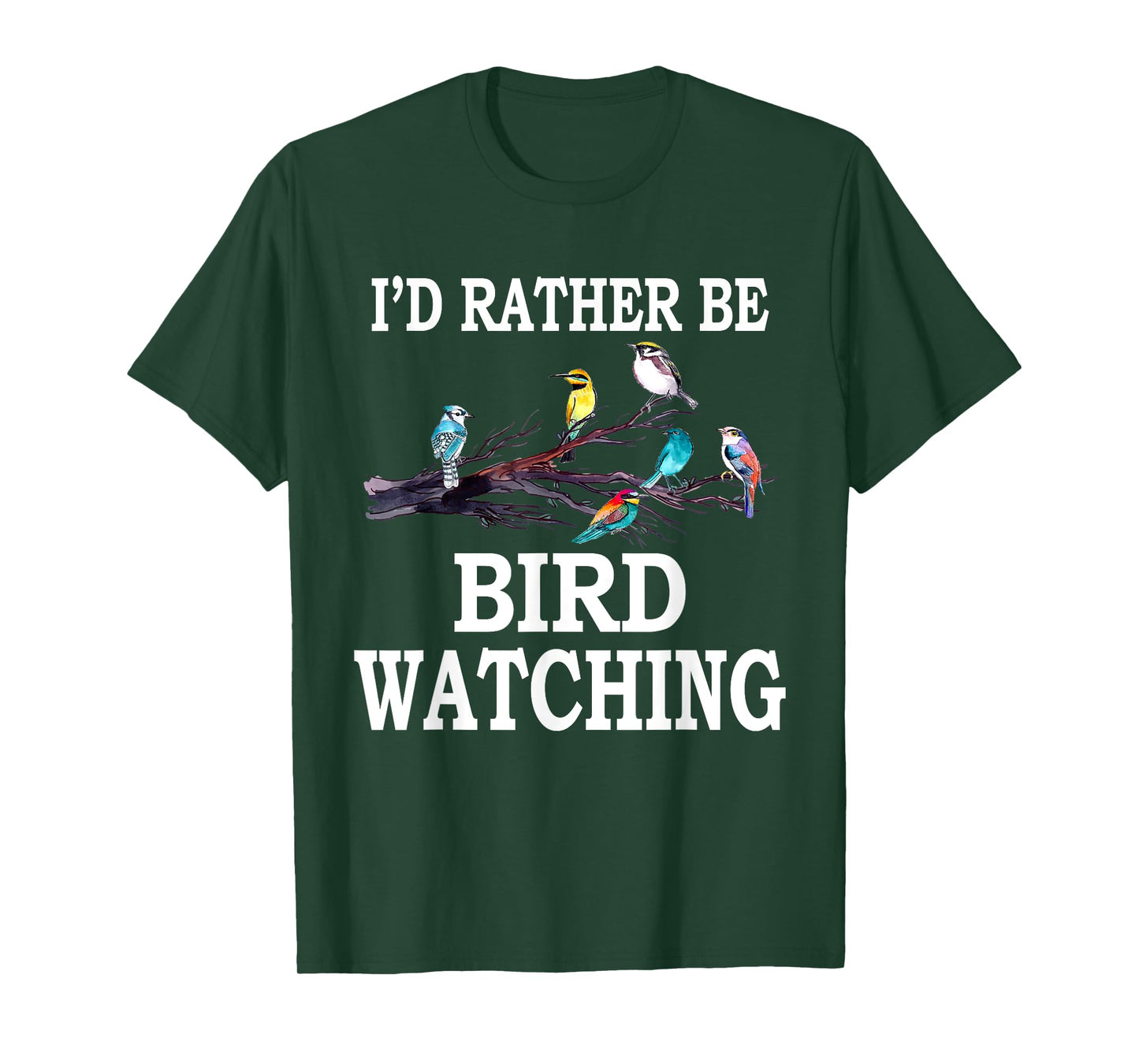 I'd Rather Be Bird Watching T-Shirt Birding Bird T-Shirt