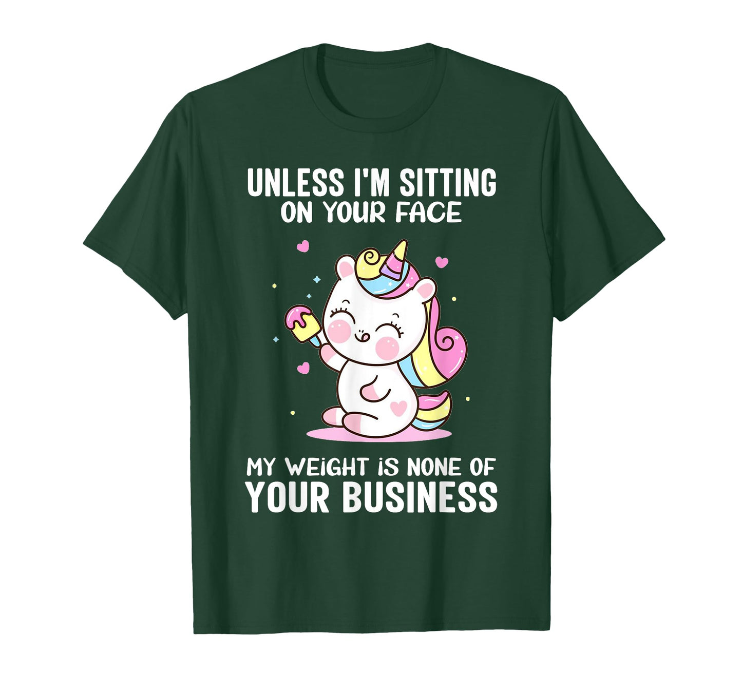 My Weight Is None Of Your Business Unless I Sit On Your Face T-Shirt