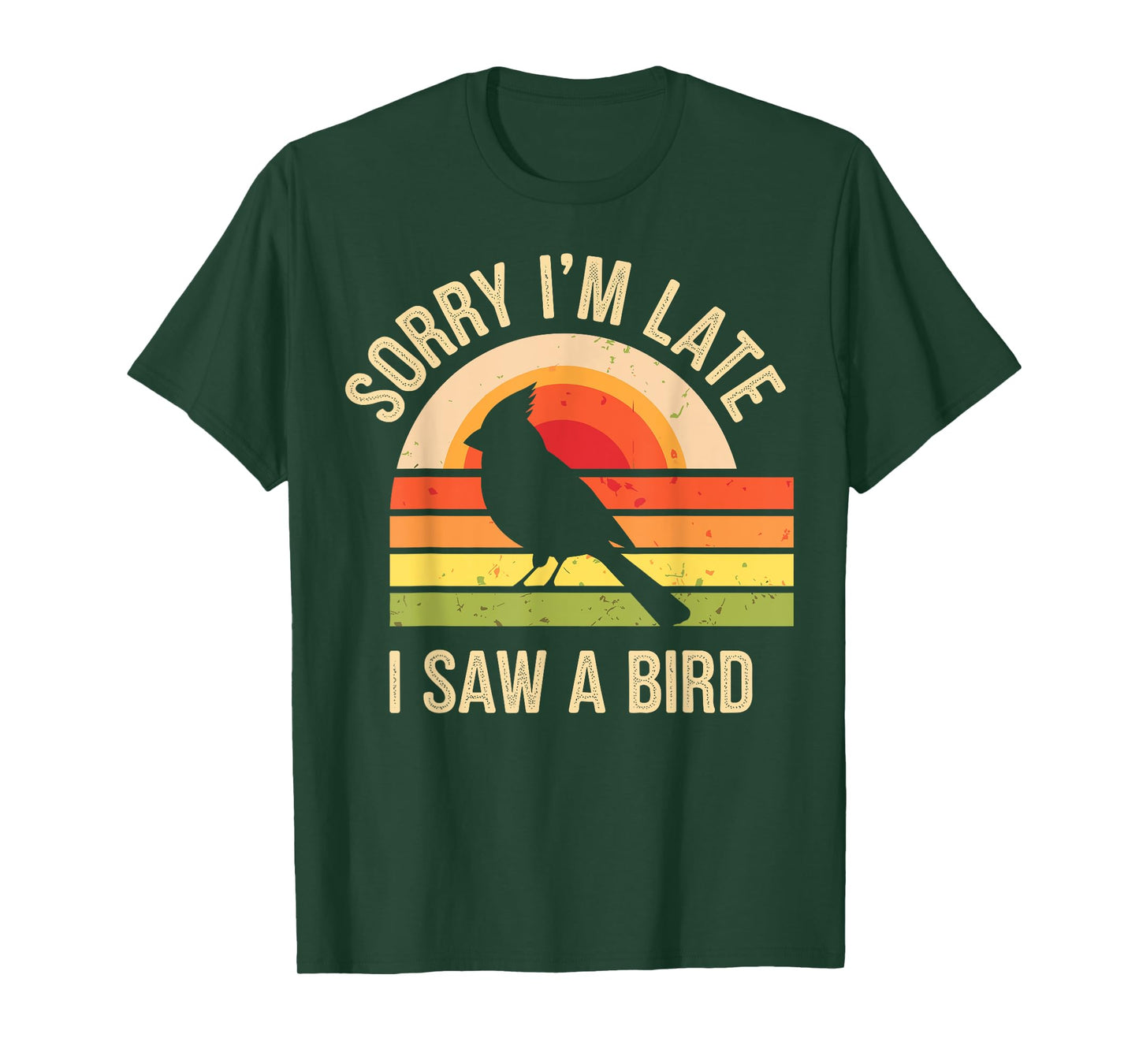 Sorry I'm Late I Saw A Bird Funny Birdwatching Birder T-Shirt
