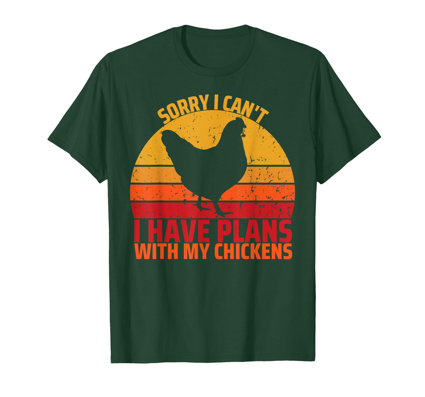 Sorry I Can't I Have Plans With My Chickens Funny Chicken T-Shirt