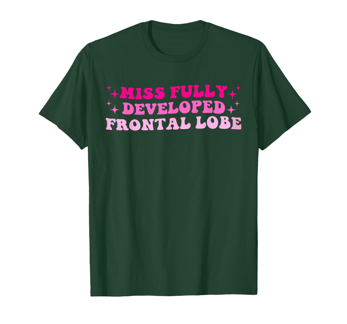 Miss Fully Developed Frontal Lobe Hippie Design T-Shirt