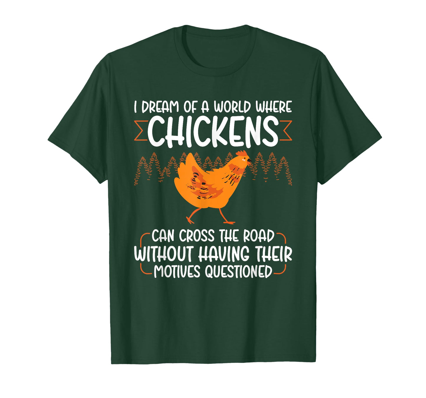 I Dream Of A World Where Chickens Can Cross The Road T-Shirt