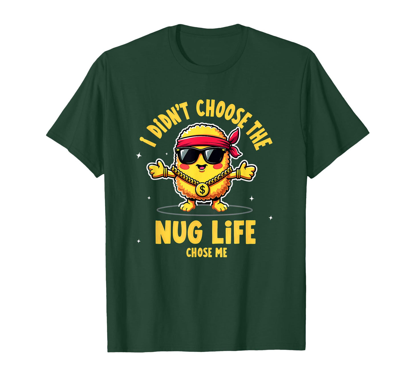 I Didn't Choose The Nug life Chicken Nugget T-Shirt
