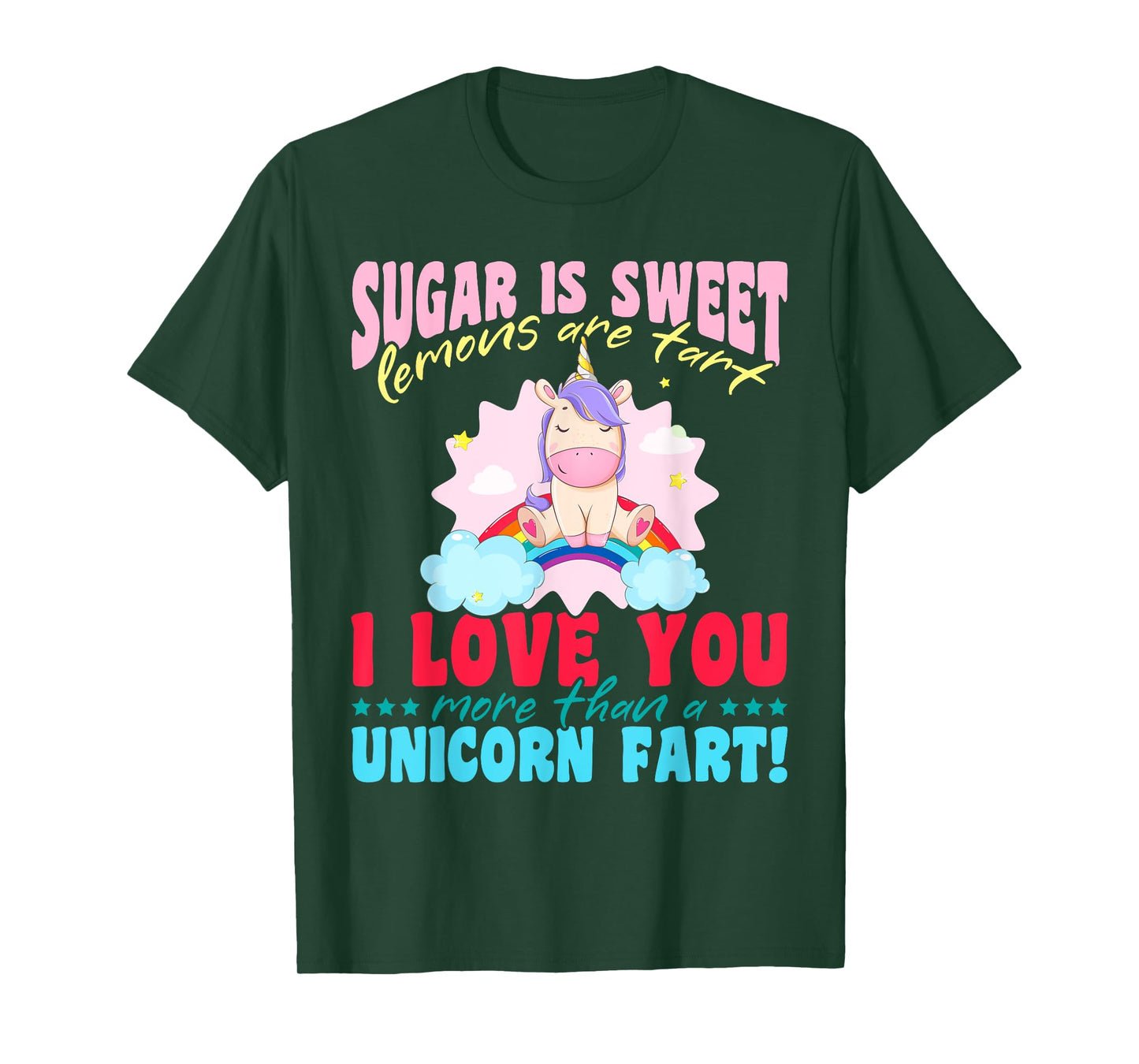 Unicorn rainbow - I love you more than a unicorn fart! T-Shirt