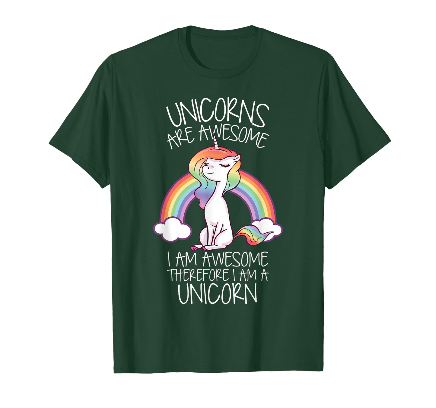Unicorns Are Awesome Therefore I Am A Unicorn Funny T-Shirt