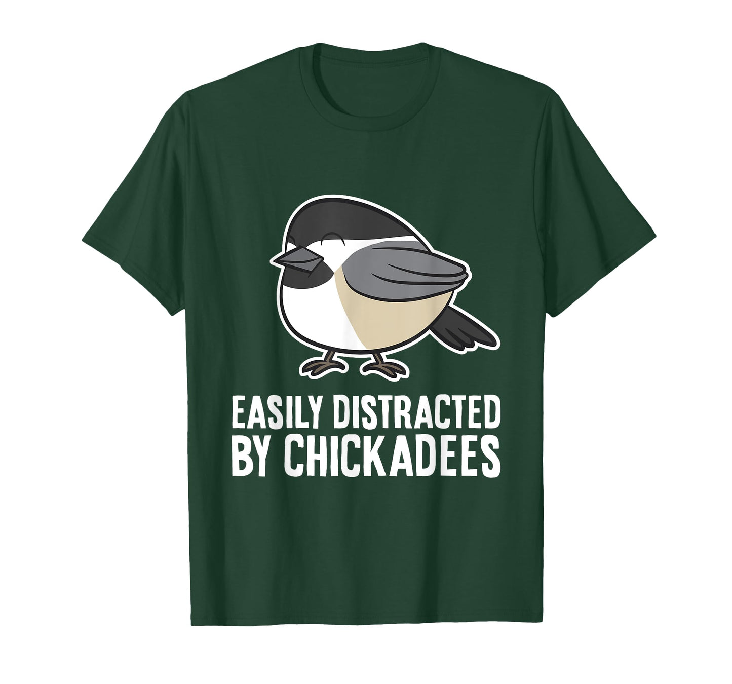 Black-Capped Chickadee Bird Easily Distracted By Chickadees T-Shirt