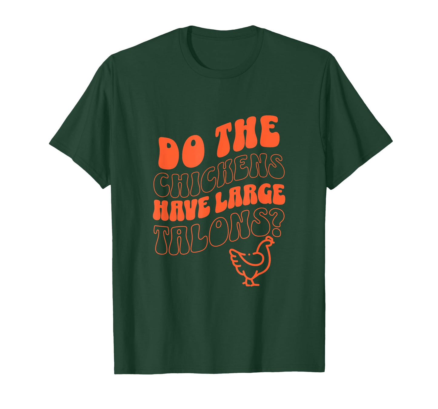 Do the Chickens Have Large Talons Orange Retro Style T-Shirt