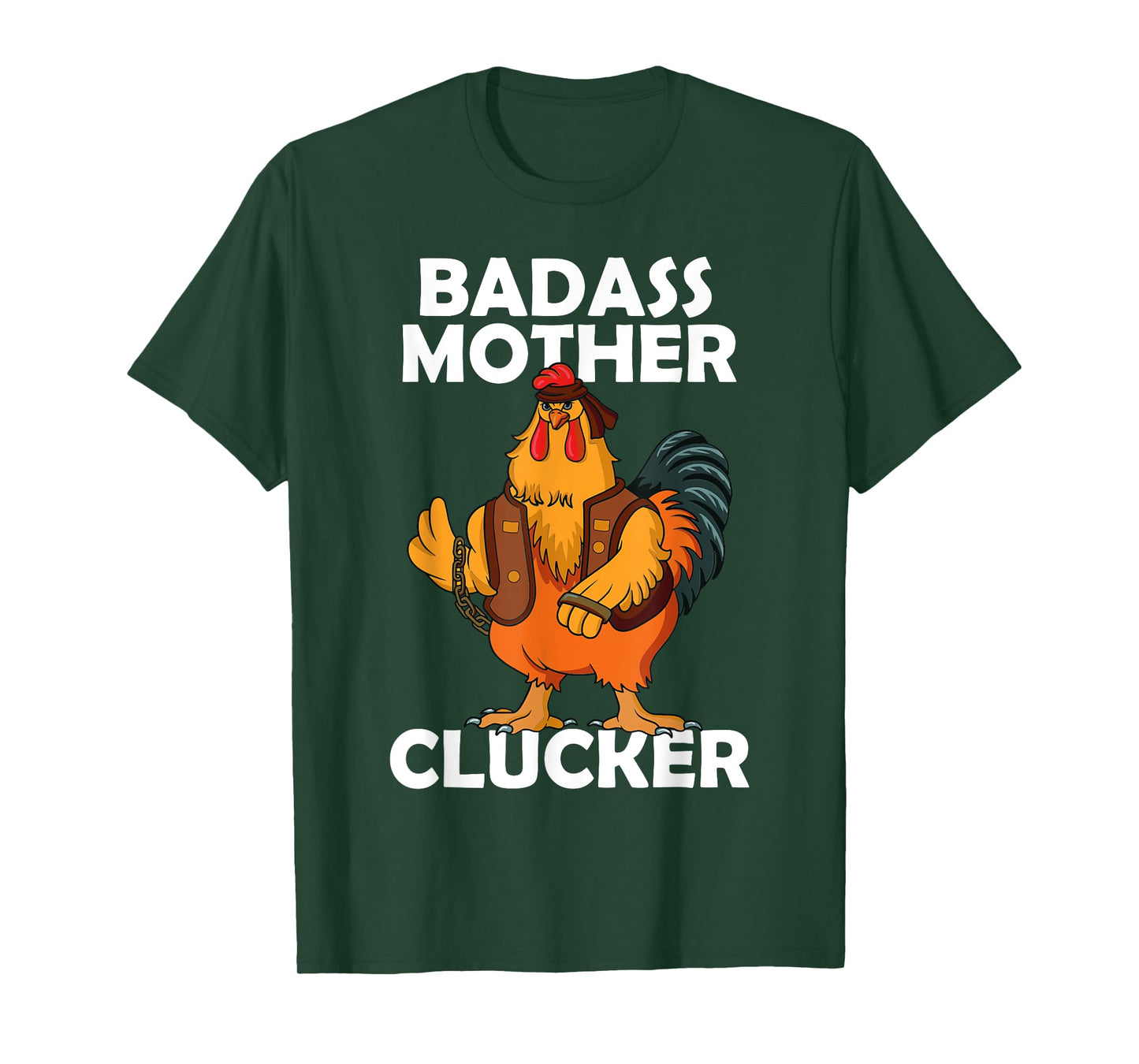 Badass Mother Clucker Crazy Chicken Dad Cock Rooster Farmer T-Shirt