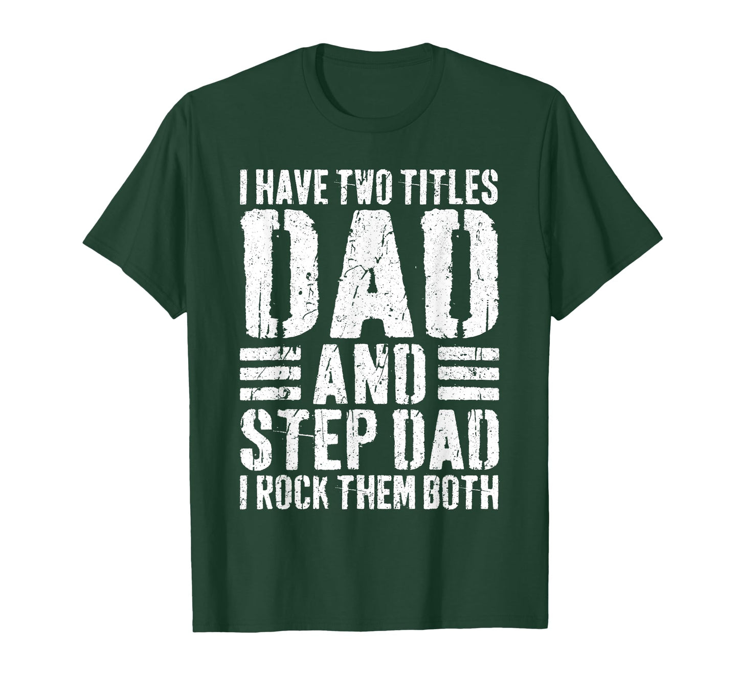 I Have Two Titles Dad And Step Dad I Rock Them Both Shirt T-Shirt