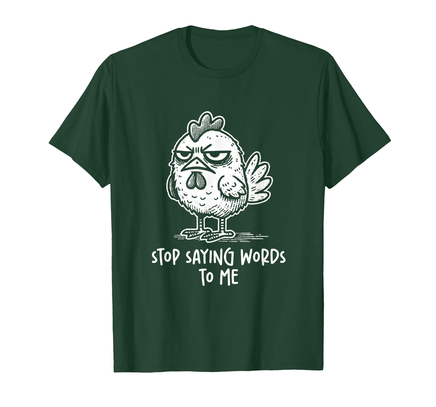Chicken Rooster Stop Saying Words to Me Funny Sarcastic T-Shirt
